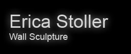 Erica Stoller: Wall Sculpture
